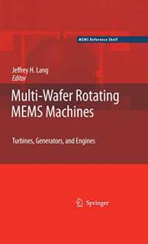 9781461424598-1461424593-Multi-Wafer Rotating MEMS Machines: Turbines, Generators, and Engines (MEMS Reference Shelf)
