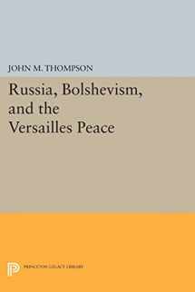 9780691623566-0691623562-Russia, Bolshevism, and the Versailles Peace (Princeton Legacy Library, 2346)