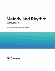 9781974212828-1974212823-Melody and Rhythm: Semester 1: Moveable Do, La-Based Minor