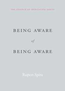 9781626259966-1626259968-Being Aware of Being Aware (The Essence of Meditation Series)