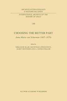 9780792337997-0792337999-Choosing the Better Part: Anna Maria van Schurman (1607–1678) (International Archives of the History of Ideas Archives internationales d'histoire des idées, 146)