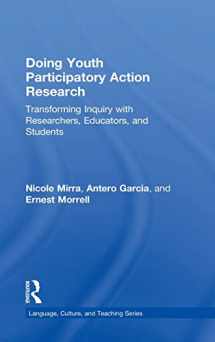9781138813564-1138813567-Doing Youth Participatory Action Research: Transforming Inquiry with Researchers, Educators, and Students (Language, Culture, and Teaching Series)