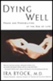 9781573226578-1573226572-Dying Well: Peace and Possibilities at the End of Life