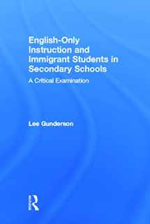 9780805825138-0805825134-English-Only Instruction and Immigrant Students in Secondary Schools: A Critical Examination