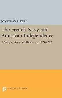9780691644677-0691644675-The French Navy and American Independence: A Study of Arms and Diplomacy, 1774-1787 (Princeton Legacy Library, 1239)