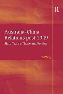 9781138109162-1138109169-Australia-China Relations post 1949: Sixty Years of Trade and Politics
