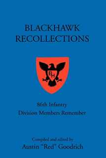 9780595495566-0595495567-Blackhawk Recollections: 86th Infantry Division Members Remember