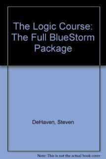9780968531549-0968531547-The Logic Course: The Full BlueStorm Package
