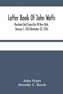 9789354484810-9354484816-Letter Book Of John Watts: Merchant And Councillor Of New York, January 1, 1762-December 22, 1765