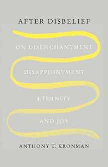9780300271065-0300271069-After Disbelief: On Disenchantment, Disappointment, Eternity, and Joy