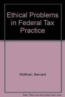 9780735562516-0735562512-Ethical Problems in Federal Tax Practice