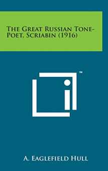 9781498164054-1498164056-The Great Russian Tone-Poet, Scriabin (1916)