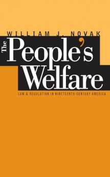 9780807846117-0807846112-The People’s Welfare: Law and Regulation in Nineteenth-Century America (Studies in Legal History)