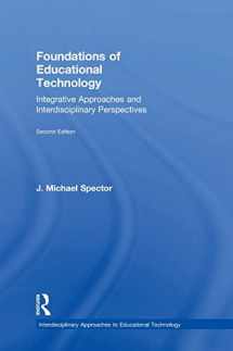 9781138790278-1138790273-Foundations of Educational Technology: Integrative Approaches and Interdisciplinary Perspectives (Interdisciplinary Approaches to Educational Technology)