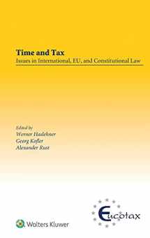 9789403503547-9403503548-Time and Tax: Issues in International, EU, and Constitutional Law (Eucotax Series on European Taxation) (EUCOTAX Series on European Taxation, 62)