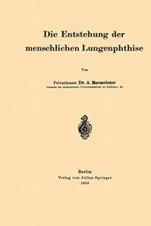 9783642505928-3642505929-Die Entstehung der menschlichen Lungenphthise (German Edition)