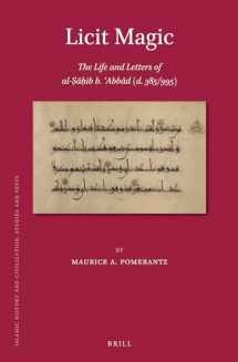 9789004345829-9004345825-Licit Magic: The Life and Letters of al-ib b. Abbd (d. 385/995) (Islamic History and Civilization, 146)