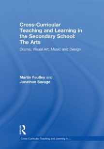 9780415550444-0415550440-Cross-Curricular Teaching and Learning in the Secondary School... The Arts: Drama, Visual Art, Music and Design