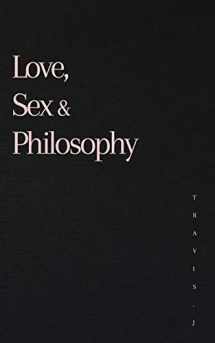 9780646822525-0646822527-Love, Sex and Philosophy