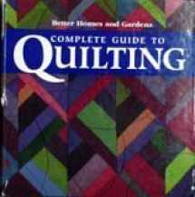 9780696215124-0696215128-Better Homes and Gardens Complete Guide to Quilting