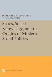 9780691604558-069160455X-States, Social Knowledge, and the Origins of Modern Social Policies (Princeton Legacy Library, 5196)