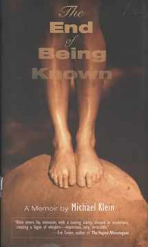 9780299188740-0299188744-The End of Being Known: A Memoir (Living Out: Gay and Lesbian Autobiog)
