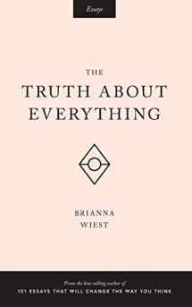 9781945796012-1945796014-The Truth About Everything