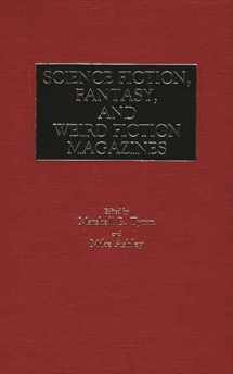 9780313212215-031321221X-Science Fiction, Fantasy, and Weird Fiction Magazines: (Historical Guides to the World's Periodicals and Newspapers)