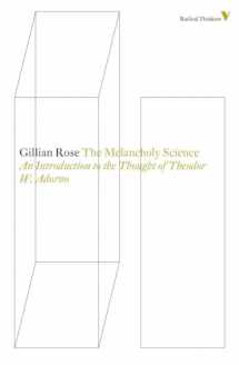 9781781681527-178168152X-The Melancholy Science: An Introduction To The Thought Of Theodor W. Adorno (Radical Thinkers)