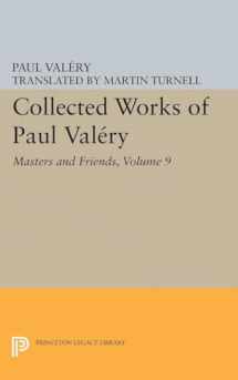 9780691654874-0691654875-Collected Works of Paul Valery, Volume 9: Masters and Friends