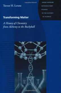 9780801866104-0801866103-Transforming Matter: A History of Chemistry from Alchemy to the Buckyball (Johns Hopkins Introductory Studies in the History of Science)