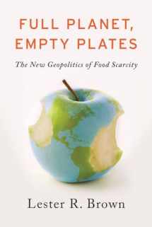 9780393088915-039308891X-Full Planet, Empty Plates: The New Geopolitics of Food Scarcity