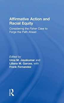 9781138785359-1138785350-Affirmative Action and Racial Equity: Considering the Fisher Case to Forge the Path Ahead