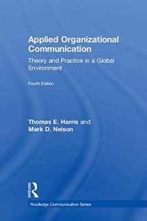 9781138483484-1138483486-Applied Organizational Communication: Theory and Practice in a Global Environment (Routledge Communication Series)