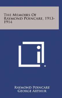 9781258944438-125894443X-The Memoirs of Raymond Poincare, 1913-1914