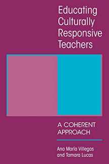 9780791452400-0791452409-Educating Culturally Responsive Teachers: A Coherent Approach (Suny Series in Teacher Preparation and Development) (Suny Series, Teacher Preparation and Development)