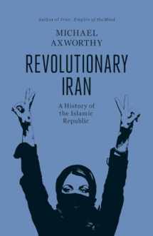 9781846142918-1846142911-Revolutionary Iran: A History Of The Islamic Republic