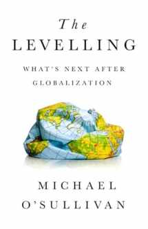 9781541724068-1541724062-The Levelling: What's Next After Globalization