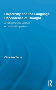 9780415882699-0415882699-Objectivity and the Language-Dependence of Thought: A Transcendental Defence of Universal Lingualism (Routledge Studies in Contemporary Philosophy)