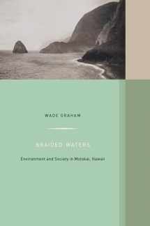 9780520298590-0520298594-Braided Waters: Environment and Society in Molokai, Hawaii (Volume 11) (Western Histories)