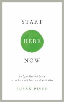 9781611802672-1611802679-Start Here Now: An Open-Hearted Guide to the Path and Practice of Meditation