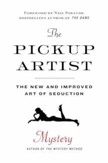 9780345518194-0345518195-The Pickup Artist: The New and Improved Art of Seduction