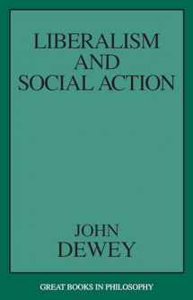 9781573927536-1573927538-Liberalism and Social Action (Great Books in Philosophy)