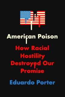 9780451494887-0451494881-American Poison: How Racial Hostility Destroyed Our Promise