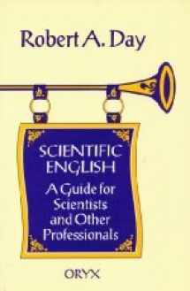 9780897747226-0897747224-Scientific English: A Guide for Scientists and Other Professionals
