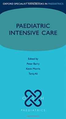 9780199233274-0199233276-Paediatric Intensive Care (Oxford Specialist Handbooks in Paediatrics)