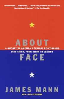 9780679768616-0679768610-About Face: A History of America's Curious Relationship with China, from Nixon to Clinton