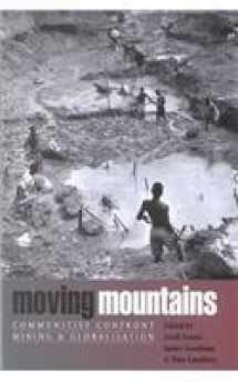 9781842771983-1842771981-Moving Mountains: Communities Confront Mining and Globalization