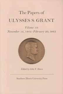 9780809311972-0809311976-The Papers of Ulysses S. Grant, Volume 13: November 16, 1864 - February 20, 1865 (Volume 13) (U S Grant Papers)