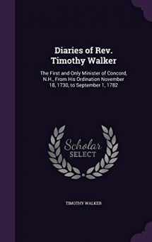 9781341938887-1341938883-Diaries of Rev. Timothy Walker: The First and Only Minister of Concord, N.H., From His Ordination November 18, 1730, to September 1, 1782